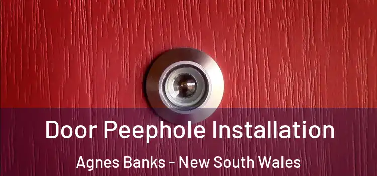 Door Peephole Installation Agnes Banks - New South Wales