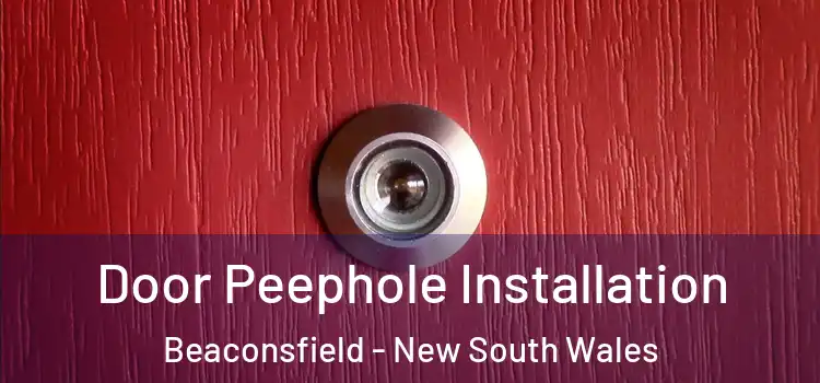 Door Peephole Installation Beaconsfield - New South Wales