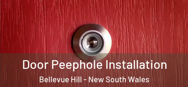 Door Peephole Installation Bellevue Hill - New South Wales