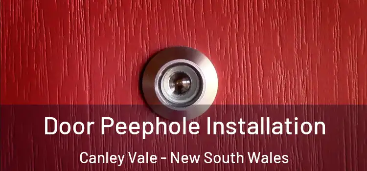 Door Peephole Installation Canley Vale - New South Wales