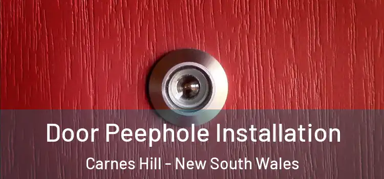 Door Peephole Installation Carnes Hill - New South Wales
