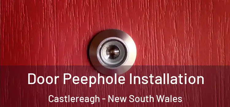Door Peephole Installation Castlereagh - New South Wales