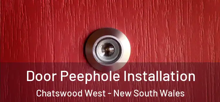 Door Peephole Installation Chatswood West - New South Wales