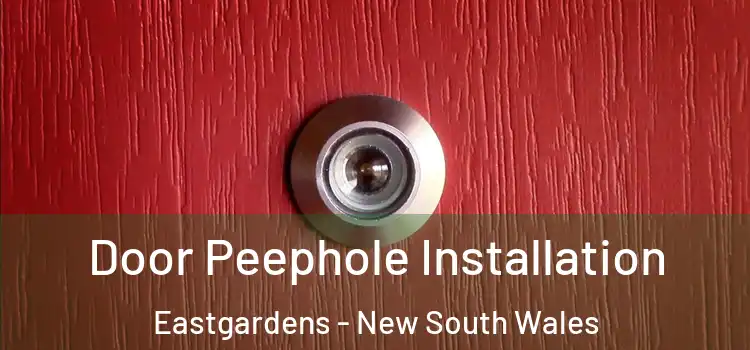 Door Peephole Installation Eastgardens - New South Wales
