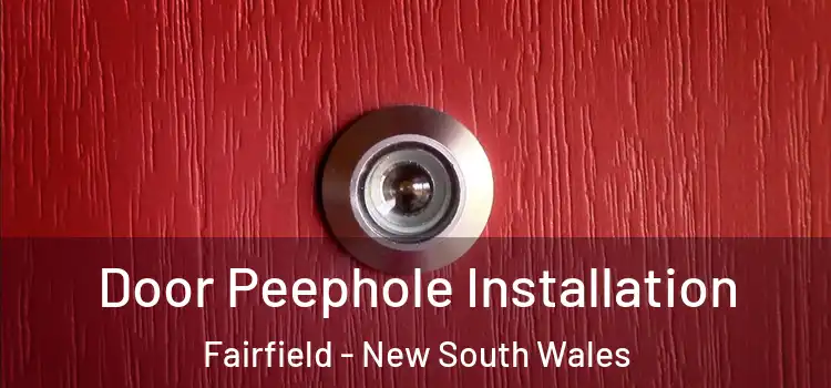Door Peephole Installation Fairfield - New South Wales