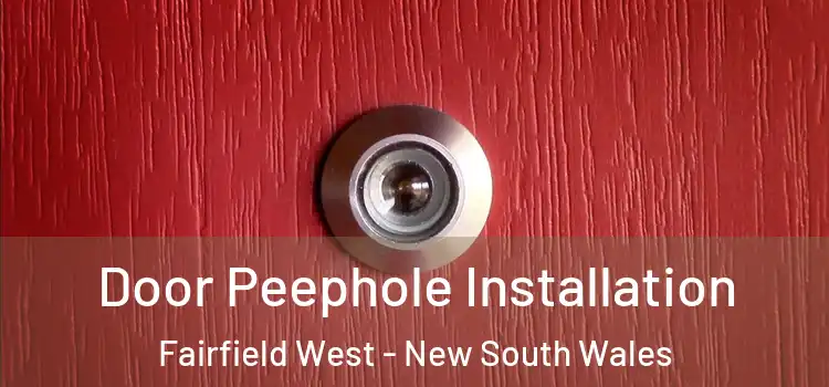 Door Peephole Installation Fairfield West - New South Wales