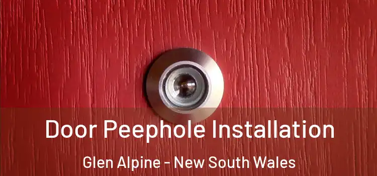 Door Peephole Installation Glen Alpine - New South Wales
