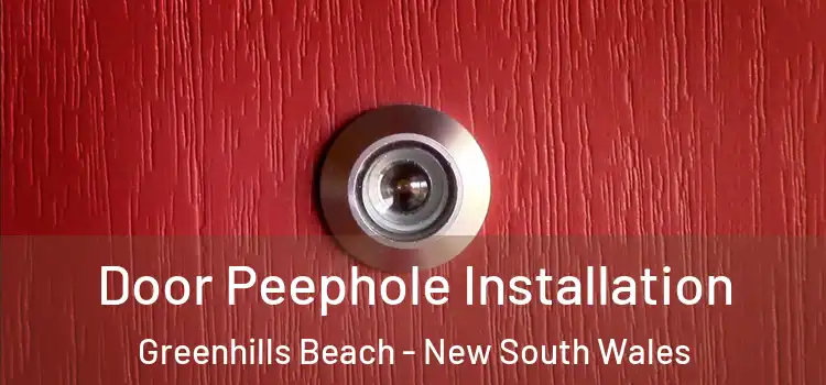 Door Peephole Installation Greenhills Beach - New South Wales