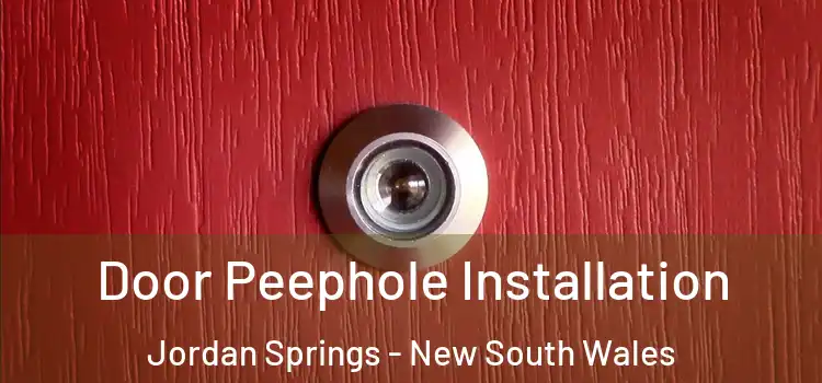 Door Peephole Installation Jordan Springs - New South Wales