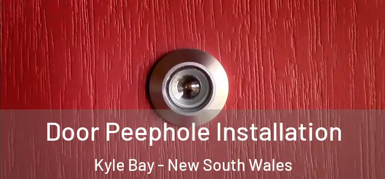 Door Peephole Installation Kyle Bay - New South Wales
