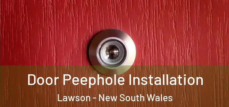Door Peephole Installation Lawson - New South Wales