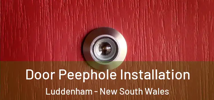 Door Peephole Installation Luddenham - New South Wales