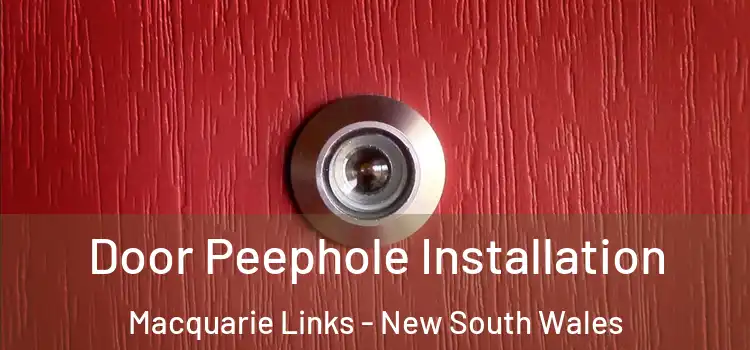 Door Peephole Installation Macquarie Links - New South Wales