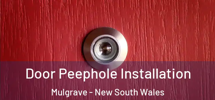 Door Peephole Installation Mulgrave - New South Wales