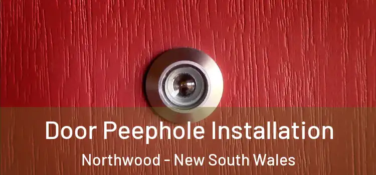 Door Peephole Installation Northwood - New South Wales