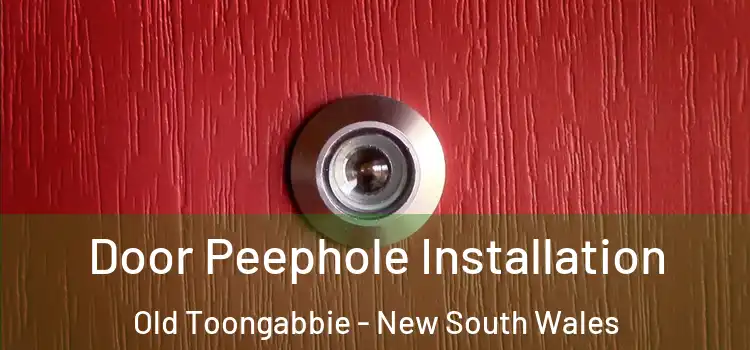 Door Peephole Installation Old Toongabbie - New South Wales