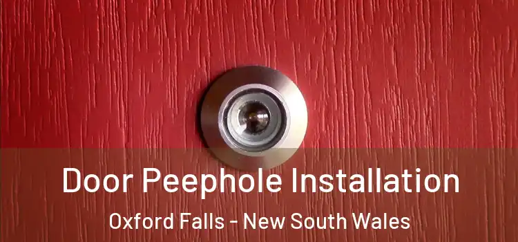 Door Peephole Installation Oxford Falls - New South Wales