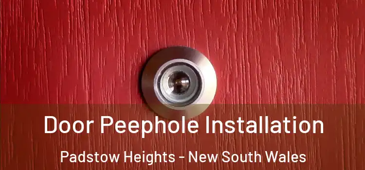 Door Peephole Installation Padstow Heights - New South Wales