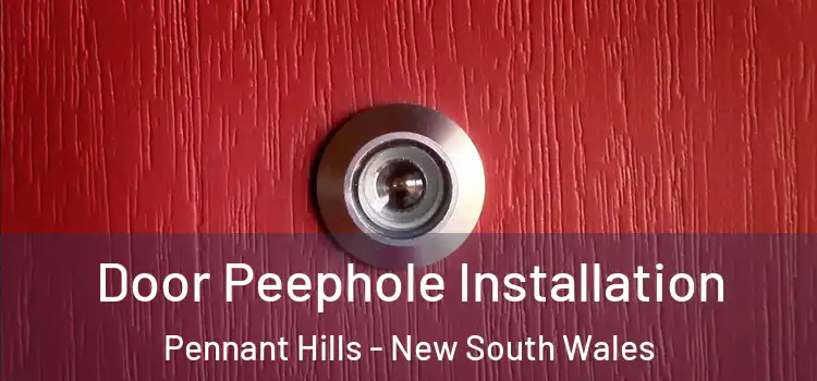 Door Peephole Installation Pennant Hills - New South Wales