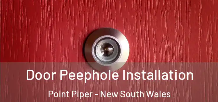 Door Peephole Installation Point Piper - New South Wales