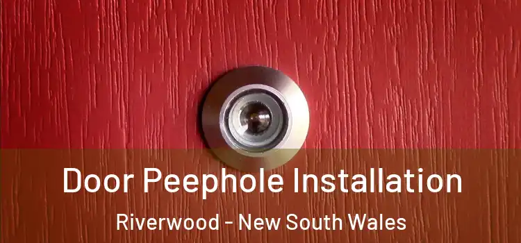 Door Peephole Installation Riverwood - New South Wales