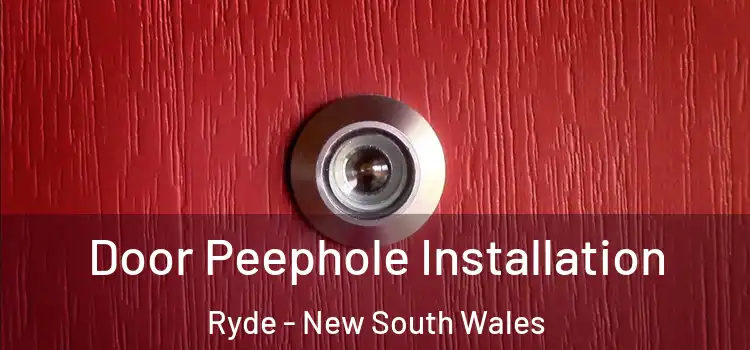 Door Peephole Installation Ryde - New South Wales