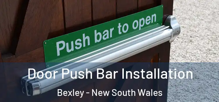 Door Push Bar Installation Bexley - New South Wales
