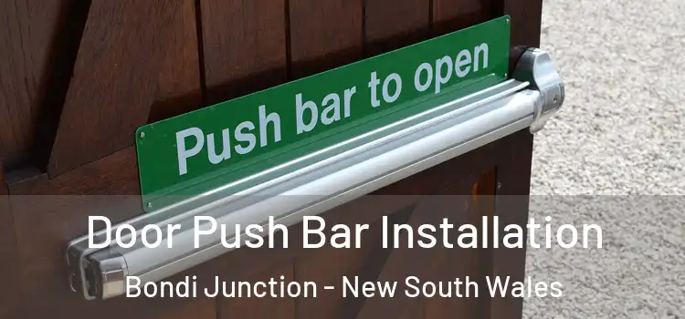 Door Push Bar Installation Bondi Junction - New South Wales
