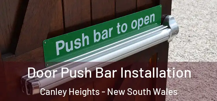 Door Push Bar Installation Canley Heights - New South Wales