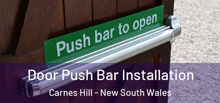 Door Push Bar Installation Carnes Hill - New South Wales