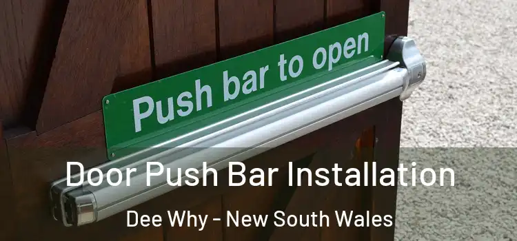 Door Push Bar Installation Dee Why - New South Wales