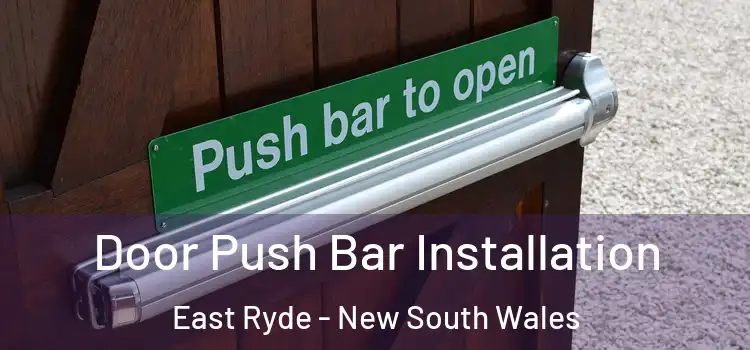 Door Push Bar Installation East Ryde - New South Wales