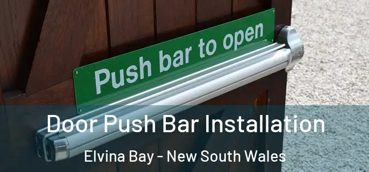Door Push Bar Installation Elvina Bay - New South Wales