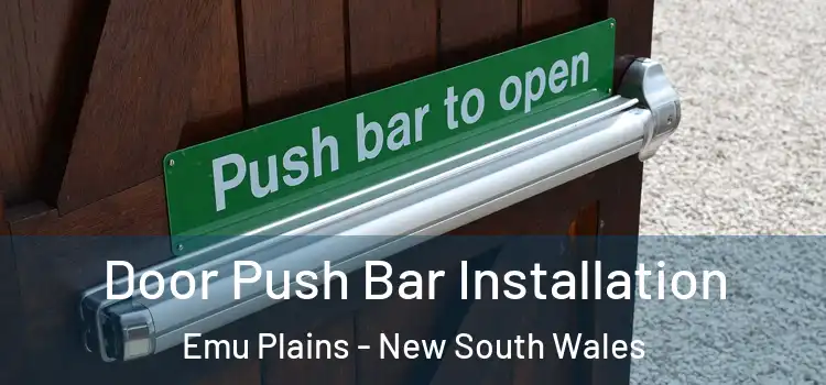 Door Push Bar Installation Emu Plains - New South Wales