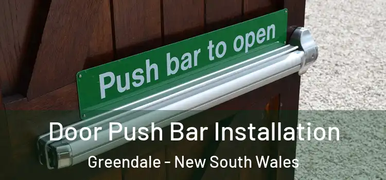 Door Push Bar Installation Greendale - New South Wales