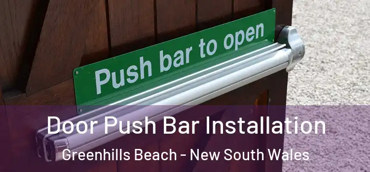 Door Push Bar Installation Greenhills Beach - New South Wales