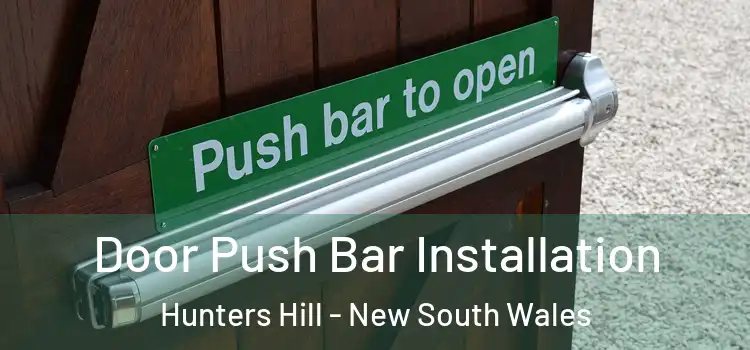 Door Push Bar Installation Hunters Hill - New South Wales