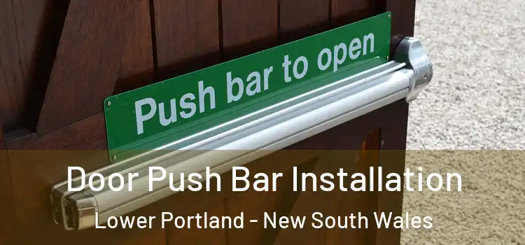Door Push Bar Installation Lower Portland - New South Wales