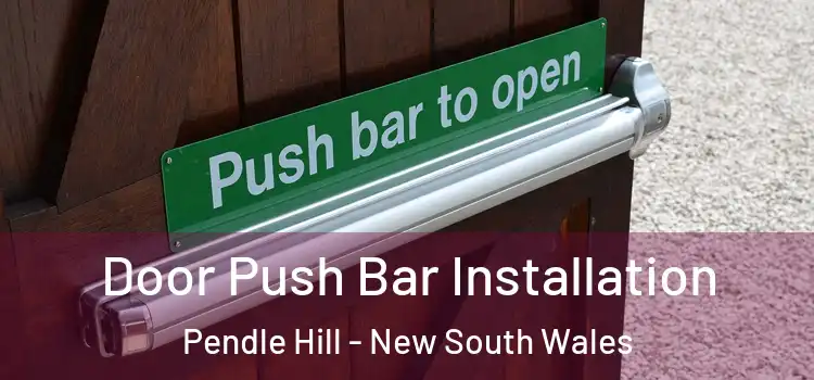 Door Push Bar Installation Pendle Hill - New South Wales
