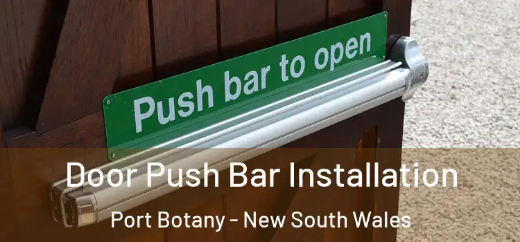 Door Push Bar Installation Port Botany - New South Wales