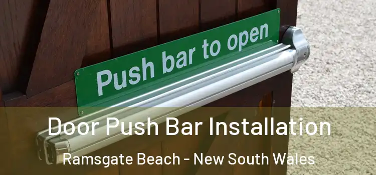 Door Push Bar Installation Ramsgate Beach - New South Wales