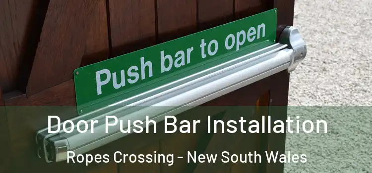 Door Push Bar Installation Ropes Crossing - New South Wales