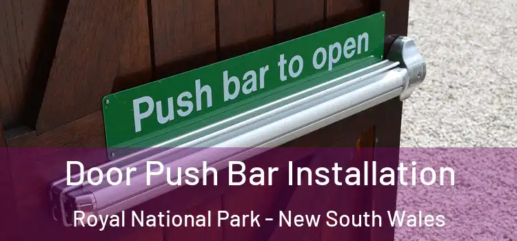 Door Push Bar Installation Royal National Park - New South Wales