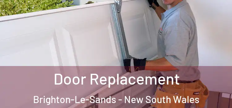 Door Replacement Brighton-Le-Sands - New South Wales