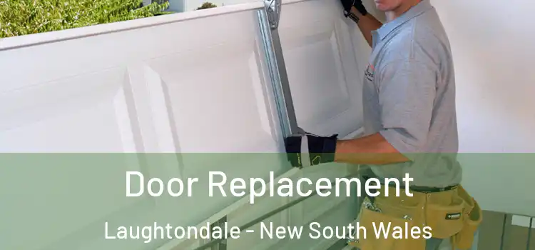 Door Replacement Laughtondale - New South Wales