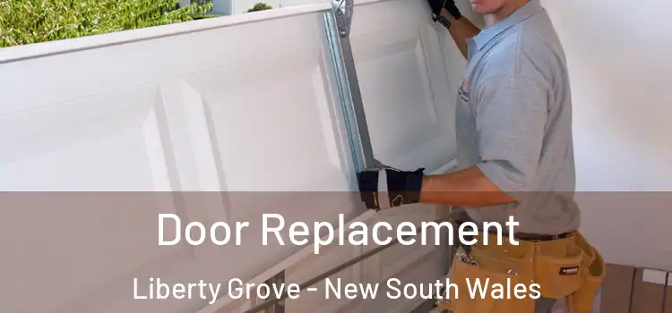 Door Replacement Liberty Grove - New South Wales