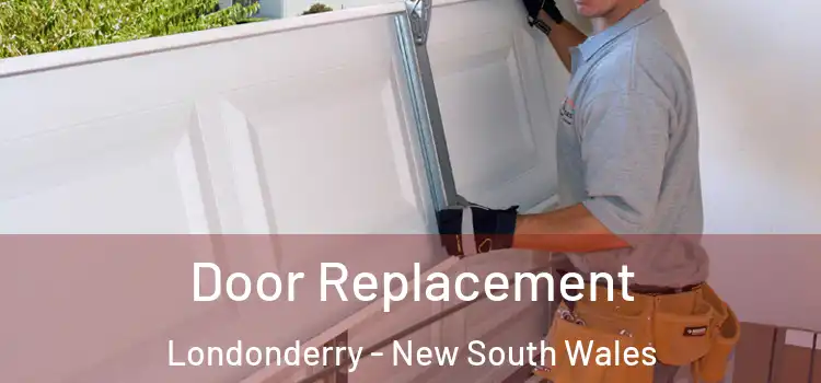 Door Replacement Londonderry - New South Wales