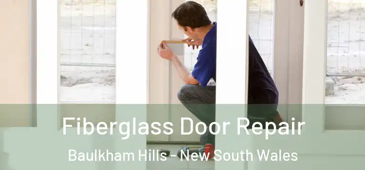 Fiberglass Door Repair Baulkham Hills - New South Wales