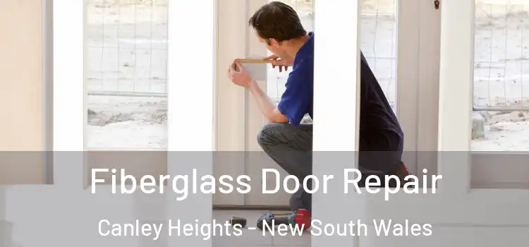 Fiberglass Door Repair Canley Heights - New South Wales