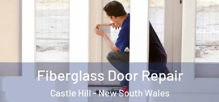 Fiberglass Door Repair Castle Hill - New South Wales